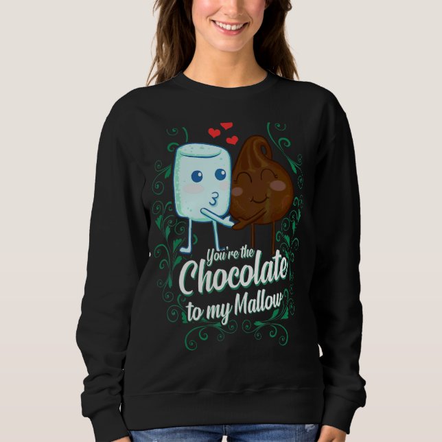 You're The Chocolate To My Mallow  Matching Couple Sweatshirt (Front)