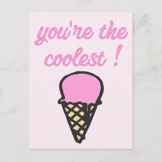 You're the coolest ! - Cute Ice Cream Cone Postcard