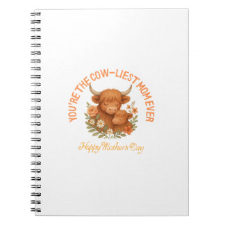 You're The Cow-liest Mom Ever Mother's Day Notebook