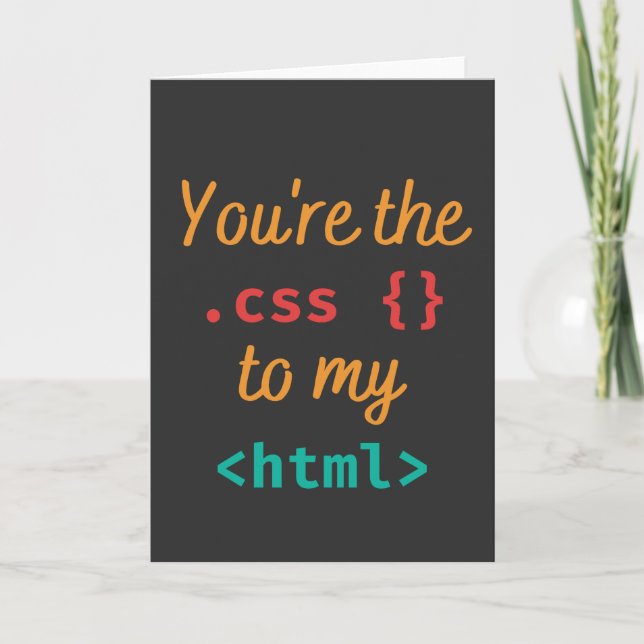 YOU'RE THE CSS TO MY HTML - WEB DEV PUN CARD (Front)