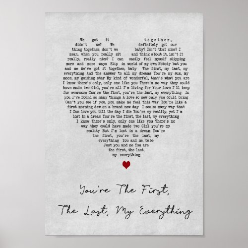 Youre The First The Last My Everything Gray Heart Poster