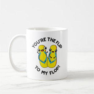 You're The Flip To My Flop Funny Slipper Pun Coffee Mug
