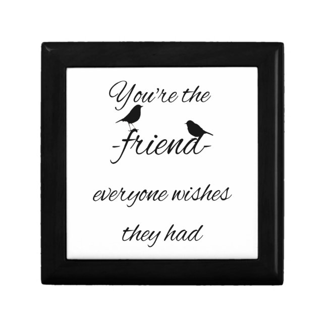 You're the friend everyone wishes they had quote, gift box (Front)