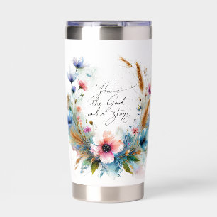 You're the God who Stays, watercolor floral Insulated Tumbler