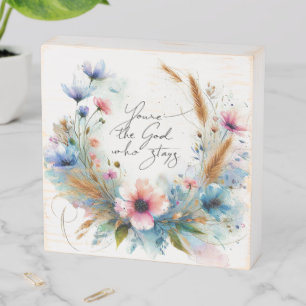 You're the God who Stays, watercolor floral Wooden Box Sign