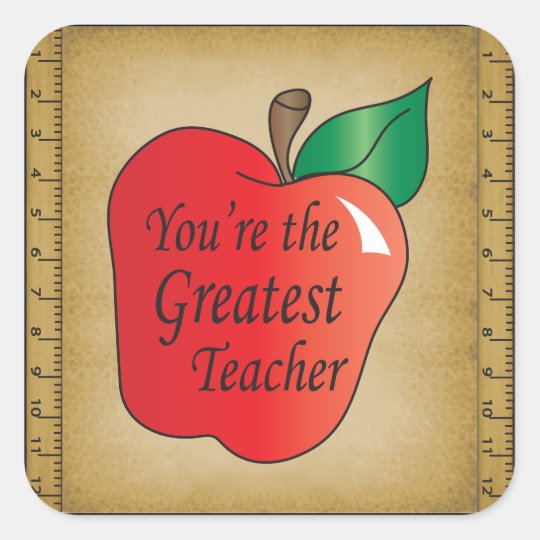 You're the Greatest Teacher Square Sticker | Zazzle.com