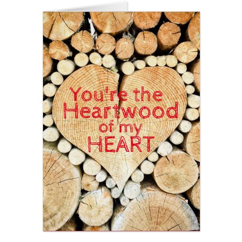 Youre the heartwood of my heart romantic card