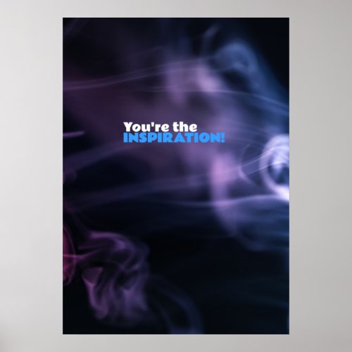 Youre the Inspiration Poster