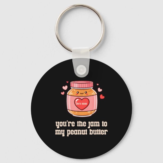 You're The Jam To My Peanut Butter Matching Valent Keychain (Front)
