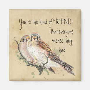 You're the Kind of Friend Kestrel Bird Quote Magnet