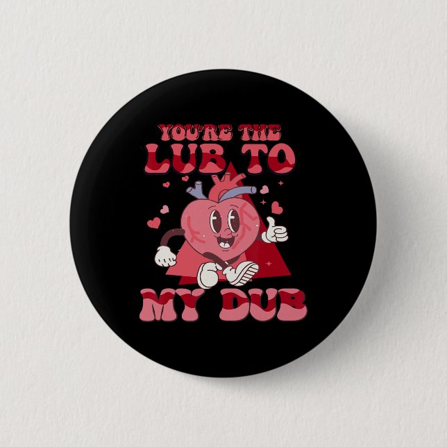 You're The Lube To My Dub Cvicu Nurse Valentine Ca Button (Front)