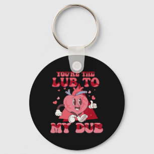 You're The Lube To My Dub Cvicu Nurse Valentine Ca Keychain
