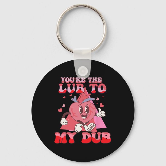 You're The Lube To My Dub Cvicu Nurse Valentine Ca Keychain (Front)