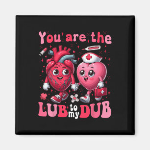You're The Lube To My Dub Cvicu Nurse Valentine Ca Magnet