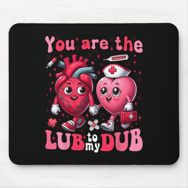 You're The Lube To My Dub Cvicu Nurse Valentine Ca Mouse Pad (Front)