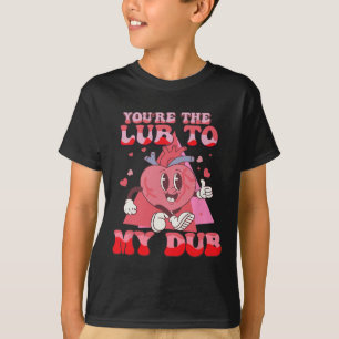 You're The Lube To My Dub Cvicu Nurse Valentine Ca T-Shirt