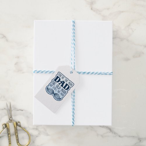 Youre The Man Dad The Old Man But Still The Man Gift Tags