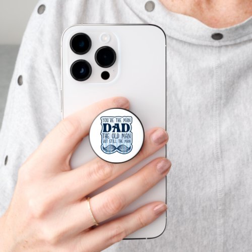 Youre The Man Dad The Old Man But Still The Man PopSocket