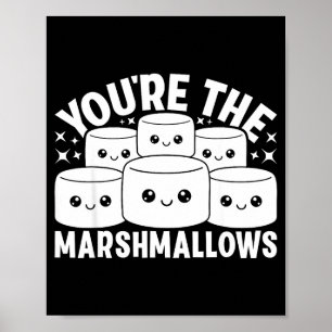 You're The Marshmallows To My Hot Cocoa Valentine' Poster