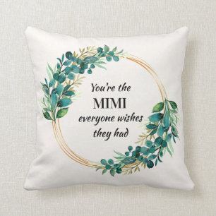 You're The Mimi Everyone Wishes They Had Throw Pillow