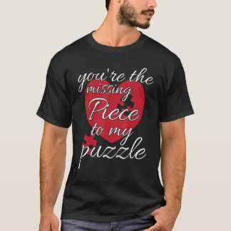 You're The Missing Piece To My Puzzle Valentines T-Shirt
