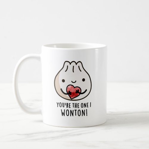 Youre The One I Wonton Funny Food Dimsum Pun  Coffee Mug