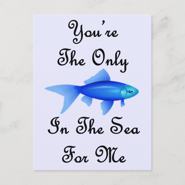 You're The Only Fish In The Sea For Me Quote Postcard (Front)