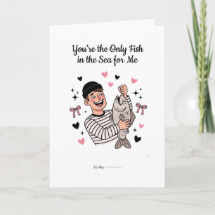 You're the Only Fish in the Sea Funny Valentine Card