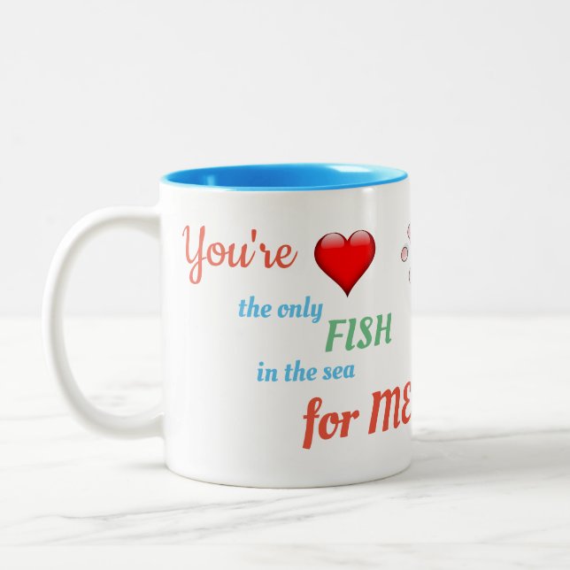 You're the Only FIsh - MUG (Left)