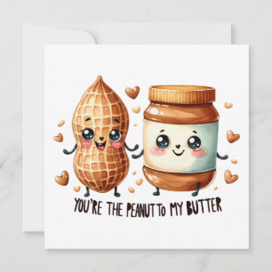 You're the Peanut to My Butter – Cute Valentine's Card