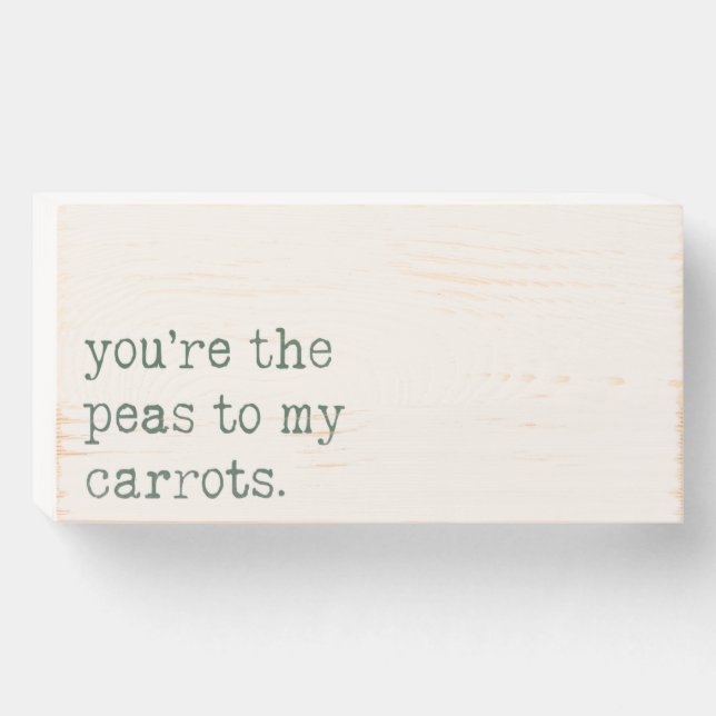 "You're The Peas To My Carrots" Cute & Sweet Kids Wooden Box Sign (Front Horizontal)