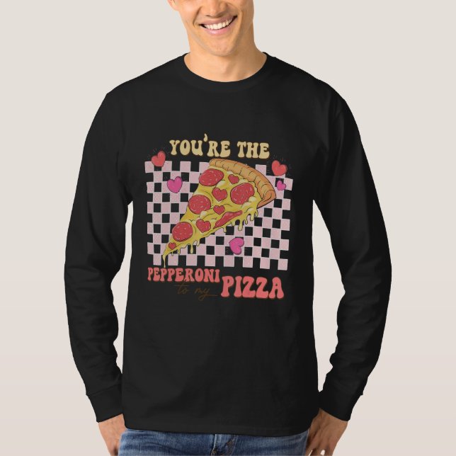 You're The Peppeoni To My Pizza  Valentines Day T-Shirt (Front)