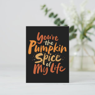 You're the Pumpkin Spice of My Life - Thanksgiving Holiday Postcard