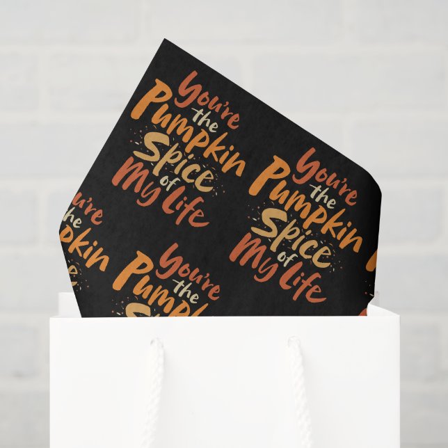 You're the Pumpkin Spice of My Life - Thanksgiving Tissue Paper (Gift Bag)