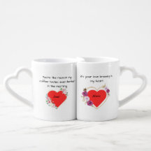 You're the reason my coffee tastes even better in 