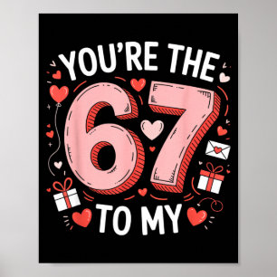 You're The Six To My Seven 67 Funny Valentines Day Poster