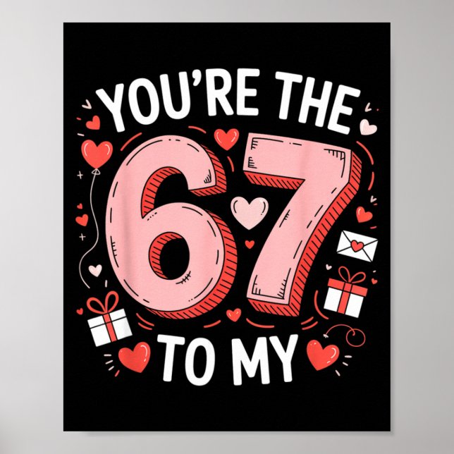 You're The Six To My Seven 67 Funny Valentines Day Poster (Front)