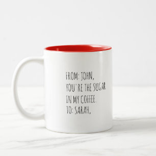 You're the sugar in my coffee, Valentine's Day Two-Tone Coffee Mug