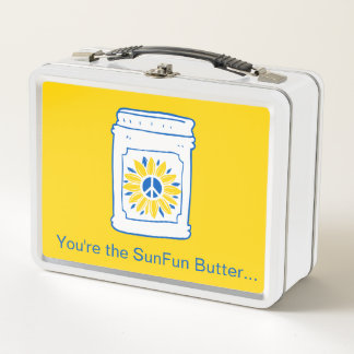 You're the SunFun Butter to my jam. Metal Lunch Box