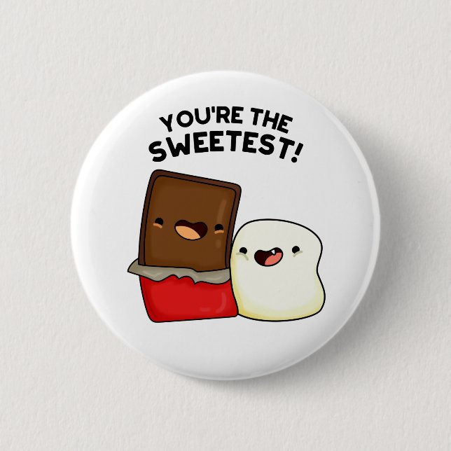 You're The Sweetest Funny Snack Pun Button (Front)