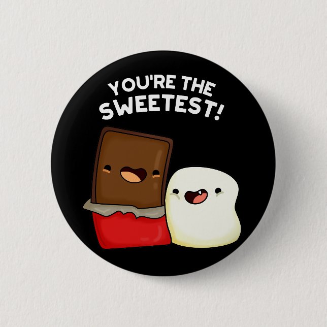 You're The Sweetest Funny Snack Pun Dark BG Button (Front)