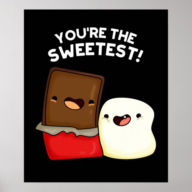 You're The Sweetest Funny Snack Pun Dark BG Poster (Front)