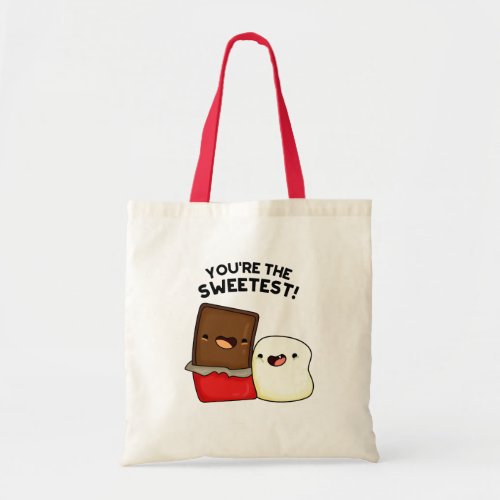 Youre The Sweetest Funny Snack Pun Tote Bag