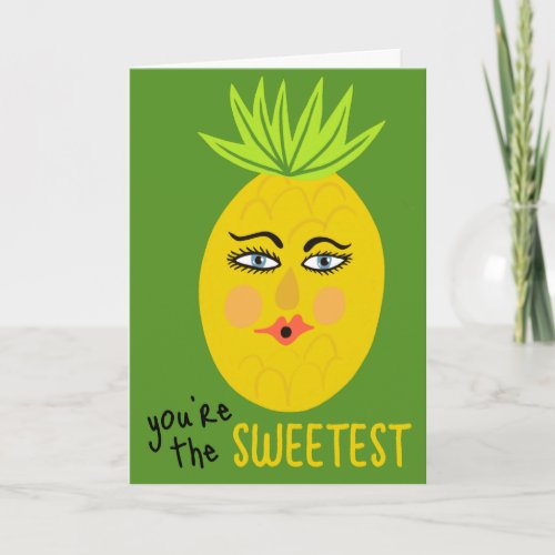 YOURE THE SWEETEST Whimsical Pineapple Cute  Card