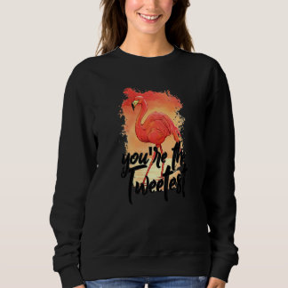 You're The Tweetest Pink Flamingo Beach Bird Sweatshirt