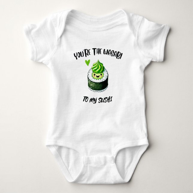 You're the Wasabi to My Sushi - Adorable Kawaii  Baby Bodysuit (Front)