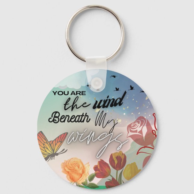you're the wind beneath my wings Keychain (Front)
