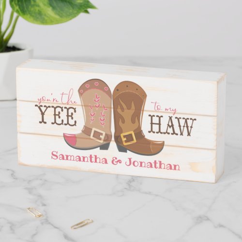 Youre The Yee To My Haw Wooden Box Sign