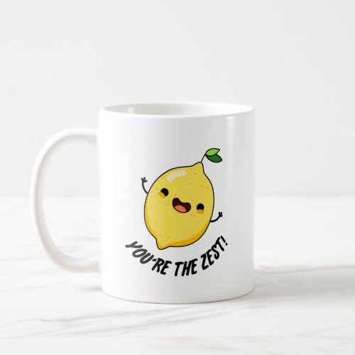 Youre The Zest Funny Lemon Pun Coffee Mug