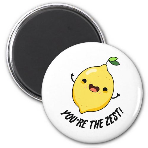 Youre The Zest Funny Lemon Pun Magnet